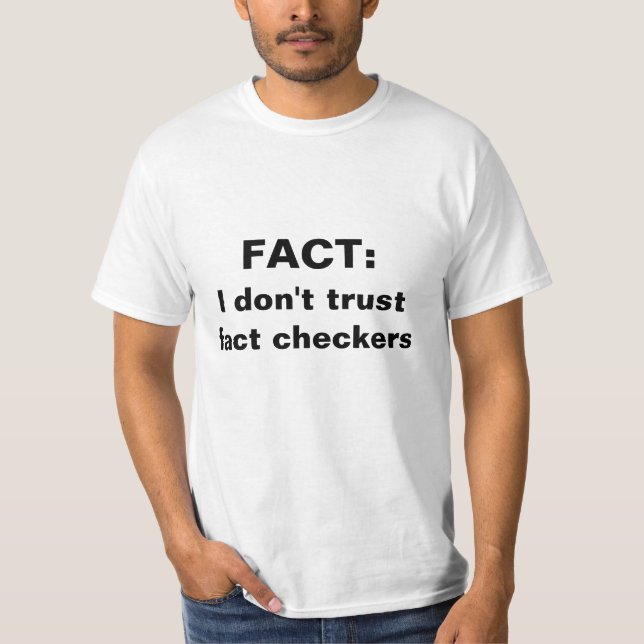 Camiseta Hecho: No confío en los verificadores de hechos (Anverso)