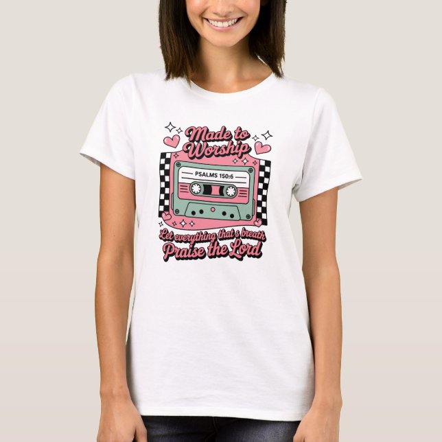 Camiseta Hecho Para Adorar Fe Alabanza (Anverso)