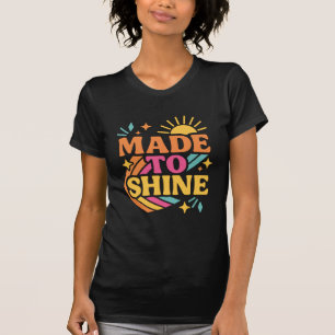 Camiseta Hecho para brillar