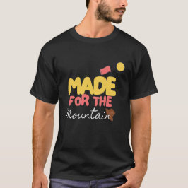 Camiseta hecho para las montañas
