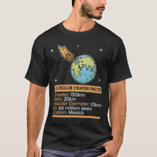 Camiseta Hechos del cráter de Chicxulub - Astronomía del 