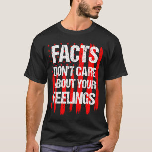 Camiseta Hechos No Se Importan Por Tus Sentimientos Vintage
