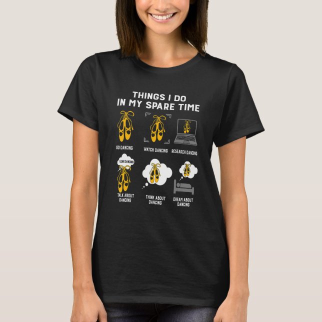 Camiseta Hechos Que Hago En Mi Ballet De Tiempo De Repuesto (Anverso)