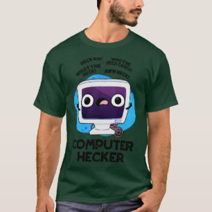 Camiseta Hécker informático Funny Hacker Pun 1