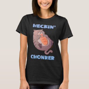 Camiseta Heckin' Chonker Cat Meme Fat Kitty Chonky Cat