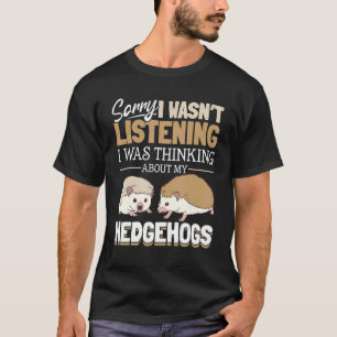Camiseta Hedgehog Animales Mascota Perdón por no estar escu