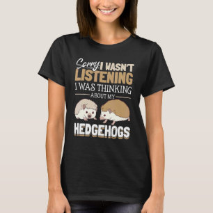 Camiseta Hedgehog Animales Mascota Perdón por no estar escu