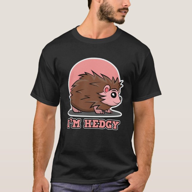 Camiseta Hedgehog  for Men and Women  I m Hedgy (Anverso)