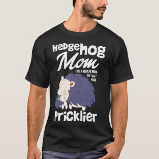 Camiseta Hedgehog Mom Solo Mucho Más Pricklier