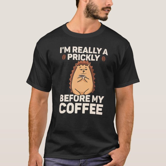 Camiseta Hedgehog Prickly Before Coffee Hedgehogs Hedge (Anverso)