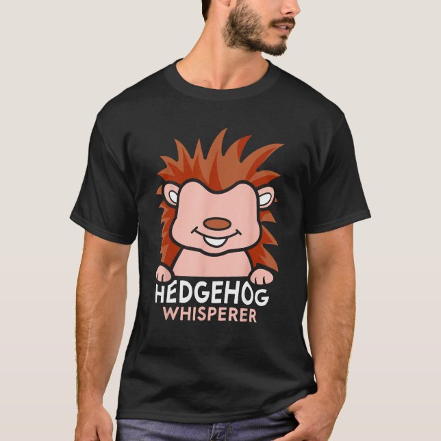 Camiseta Hedgehog Whisperer Cute Pet Animal Sayings (Anverso)