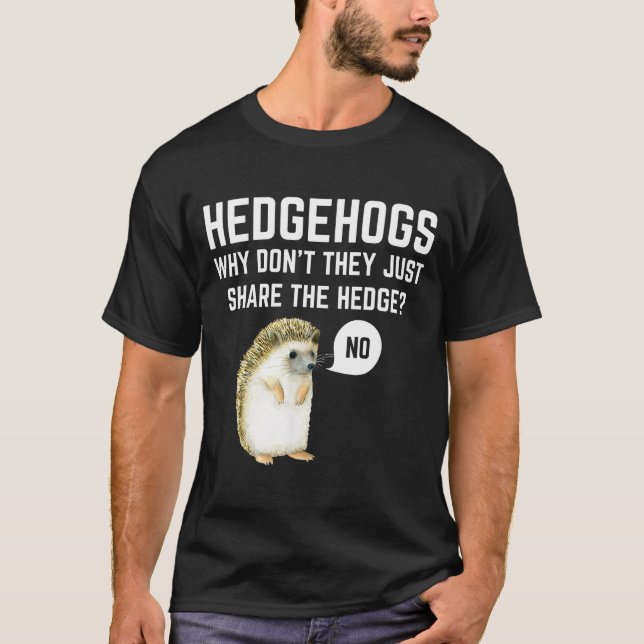 Camiseta Hedgehogs Why Don't They Just Share The Hedge Funn (Anverso)