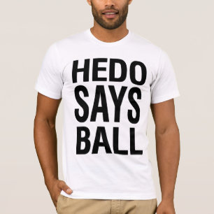 Camiseta Hedo dice la bola