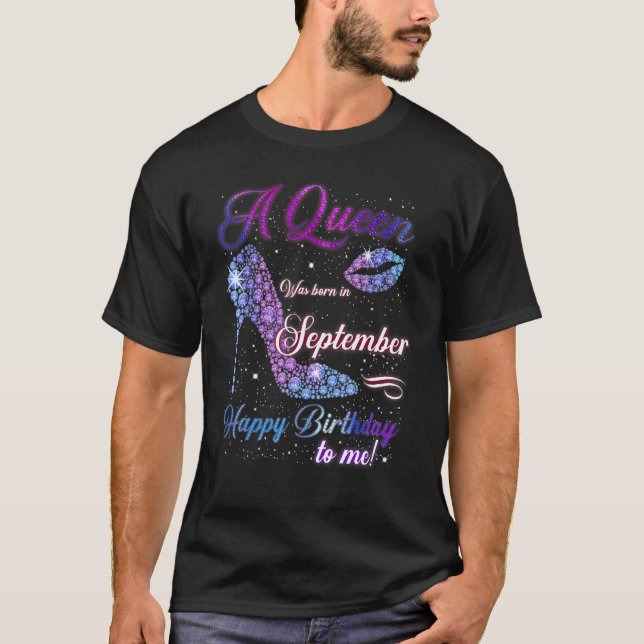 Camiseta Heel High Una Reina Nació En Septiembre Feliz Naci (Anverso)