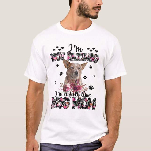 Camiseta Heeler Mamá, no estoy jubilado, soy una madre de p (Anverso)