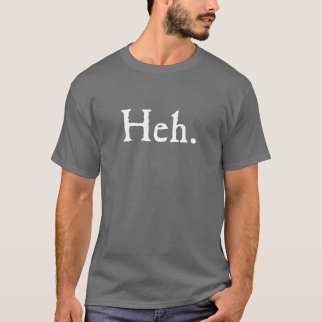 Camiseta Heh. De hecho (Anverso)