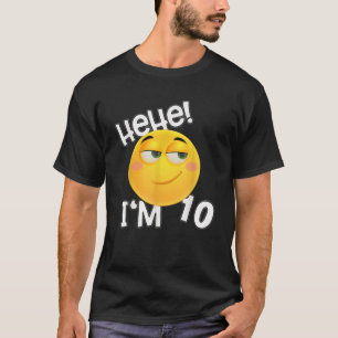 Camiseta HeHe de tener 10 años sonreír a Emoticon SHIRT 10 
