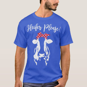 Camiseta Heifer Please Cow Avers Country Saying Farmer Wom