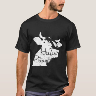 Camiseta Heifer Please Farmer Cow