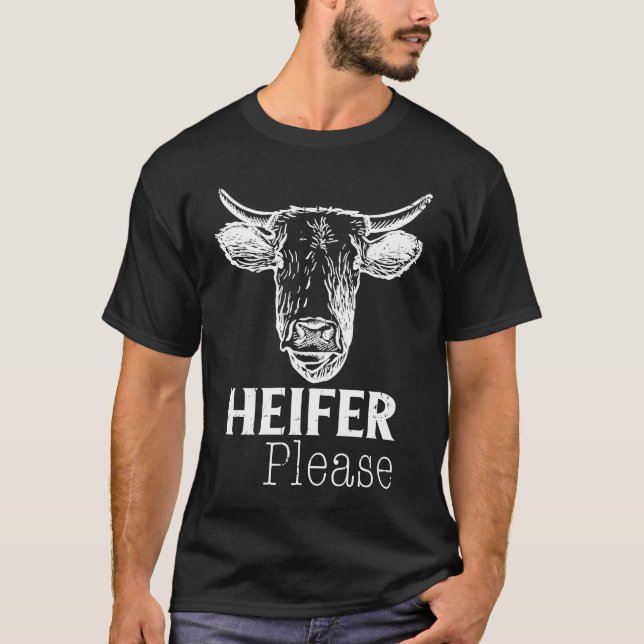 Camiseta Heifer Please  Rancher Farmer Cow  Pun (Anverso)