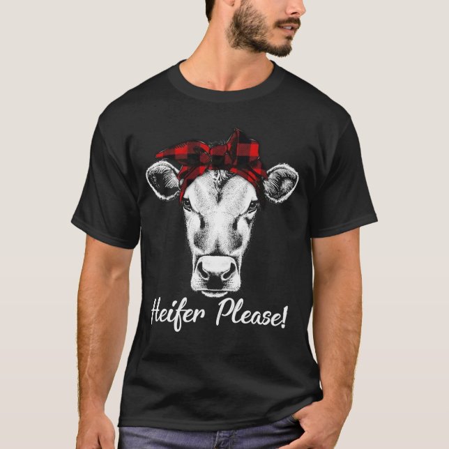Camiseta Heifer Please Shirt Farmer Gift Cow Lovers (Anverso)