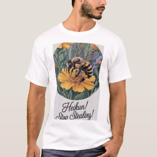 Camiseta ¡Heikun! Dejar de robar" - Tee de abeja y bloom hi