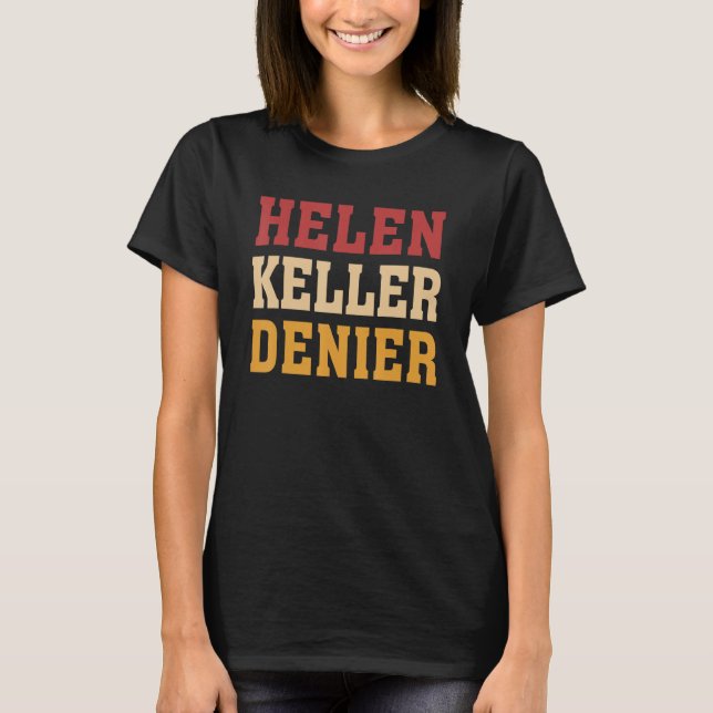 Camiseta Helen Keller Denier Meme (Anverso)