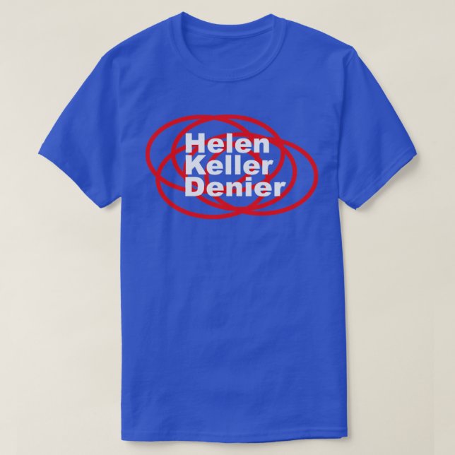 Camiseta Helen Keller Denier Meme1 (Diseño del anverso)