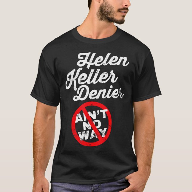 Camiseta Helen Keller Meme, Denier Joke, Funny History Sati (Anverso)