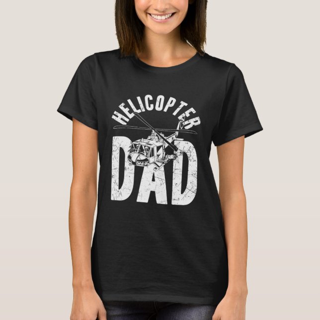 Camiseta Helicopter Dad Father s Day Dad  Helicopter Pilot  (Anverso)