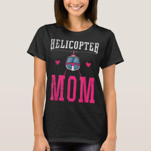 Camiseta Helicopter Mom Helicopter Parents Funny Mom Govern