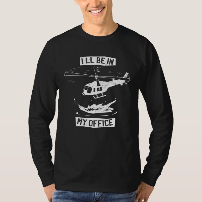 Camiseta Helicopter Pilot I ll Be In My Office  Helicopter  (Anverso)