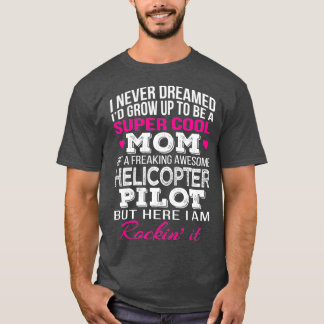 Camiseta Helicóptero Pilots Mom Grunny Gift