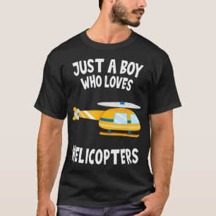 Camiseta Helicóptero Sólo Un Niño Que Ama Los Helicópteros 