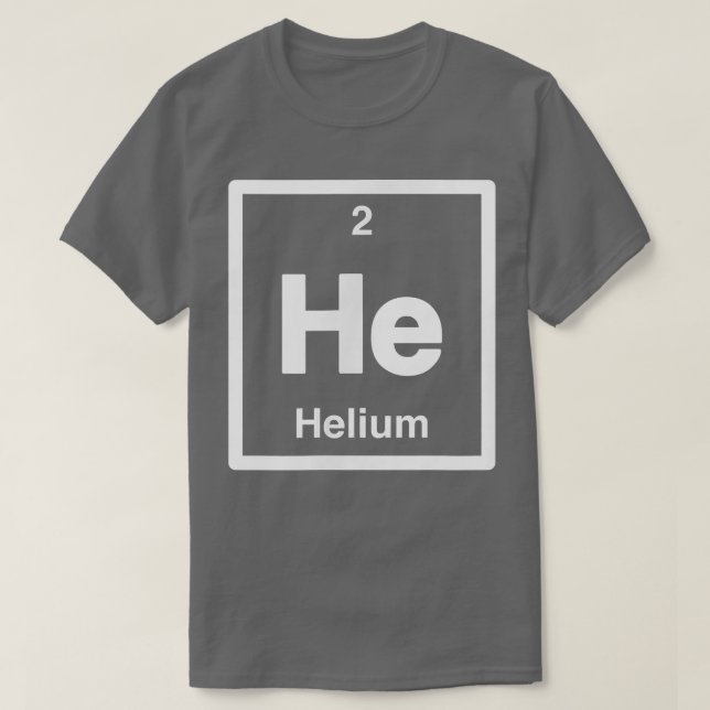 Camiseta Helium - He- Periodic Table of Elements - Science  (Diseño del anverso)