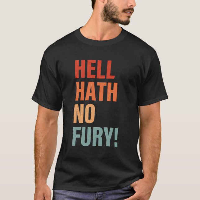Camiseta Hell Hath No Fury Funny Appartal (Anverso)