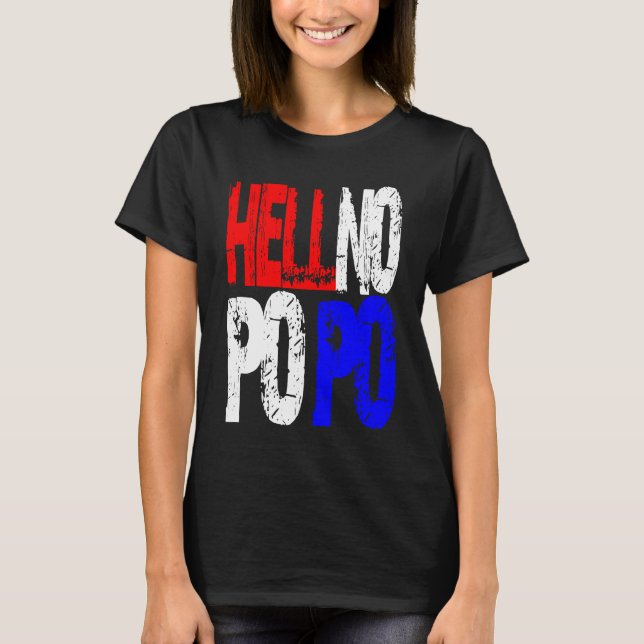 Camiseta Hell No Po Po (Anverso)