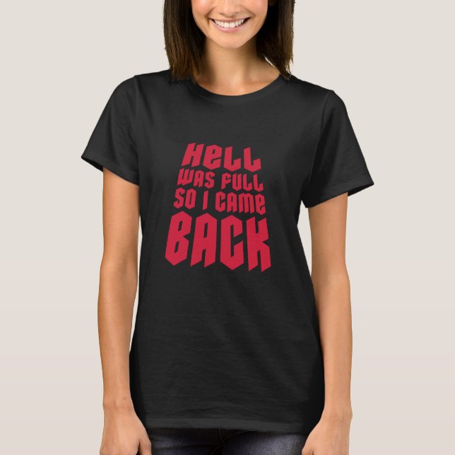 Camiseta Hell Was Full So I Came Back (Anverso)
