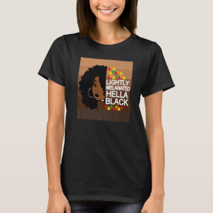 Camiseta Hella Black African American Pri Lightly Melanated