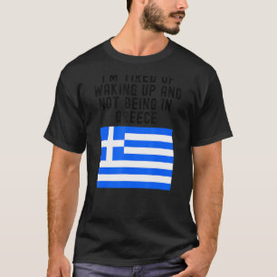Camiseta Hellas, estoy cansada de despertarme y no estar en