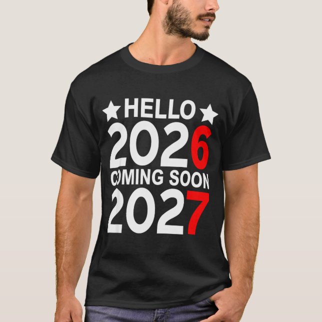 Camiseta Hello 2026 Coming Soon 2027 Funny 67 Six Seven Mem (Anverso)
