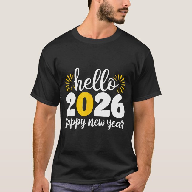 Camiseta Hello 2026 Happy New Year 2026 New Year's Eve Part (Anverso)