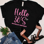 Camiseta Hello 30 years modern birthday<br><div class="desc">Hello 30! Invite your friends and family to celebrate the 30th birthday with this modern design. The design features a black background, the numbers thirty in faux pink glitter, with an elegant pink glitter background, elegant calligraphy script, a modern birthday template that's easy to personalize, and the option to add...</div>