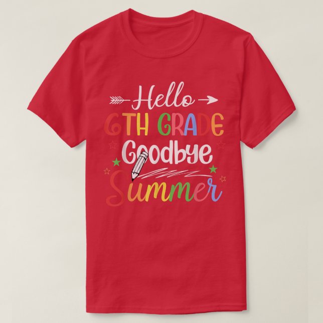 Camiseta Hello 6th Grade Goodbye Summer Back To School Kids (Diseño del anverso)
