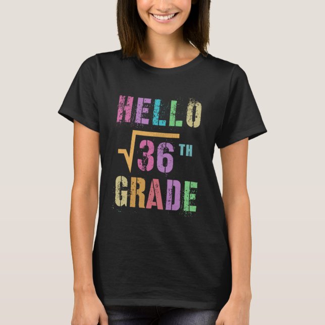 Camiseta HELLO 6th Grade Square Root of 36 Math Stud Squad (Anverso)