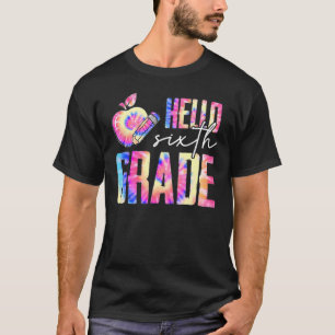 Camiseta Hello 6th Grade Teacher Student Tie Dye First Day
