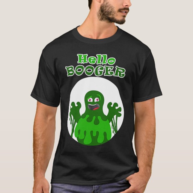 Camiseta Hello big green Booger from a snotty nose  1 (Anverso)