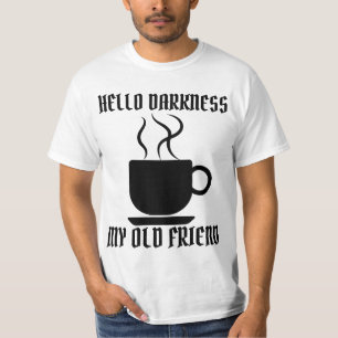 Camiseta HELLO DARKNESS MY OLD FRIEND COFFEE