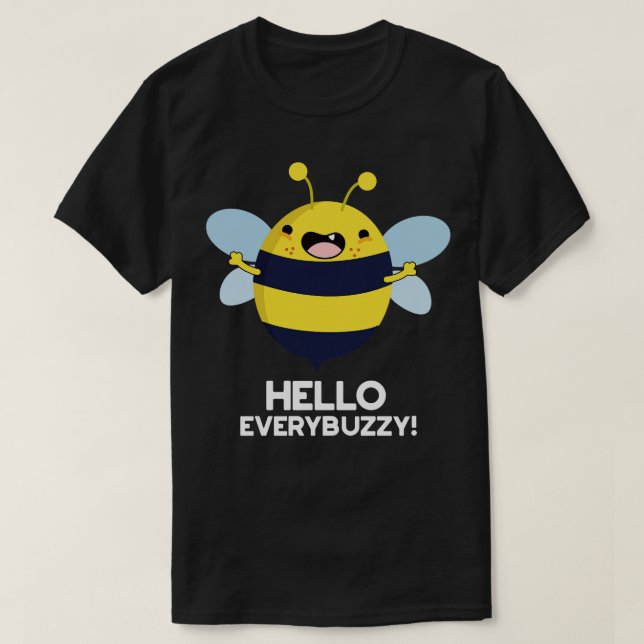 Camiseta Hello Everybuzzy Funny Bee Pun (Diseño del anverso)