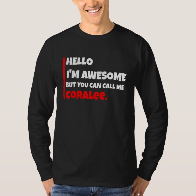 Camiseta Hello I'm awesome but you can call me coralee   sa (Anverso)